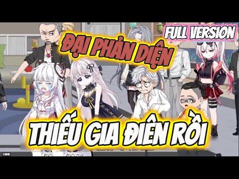 FULL Version | Đại Phản Diện Thiếu Gia Điên Rồi | Hay Vietsub