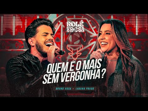 Bruno Rosa Part. Lauana Prado - Quem É O Mais Sem Vergonha (DVD Rolê Do Rosa)