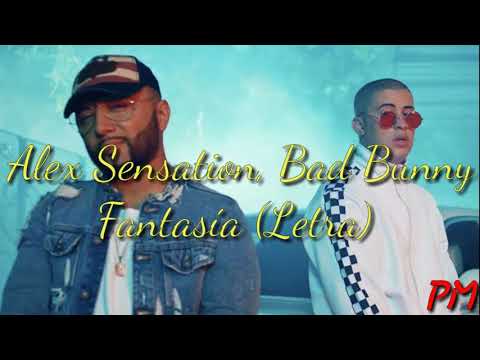 Alex Sensation,bad bunny - Fantasía (Letra)