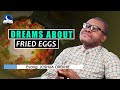 Fried Eggs Dream Meaning - Find out the Interpretations