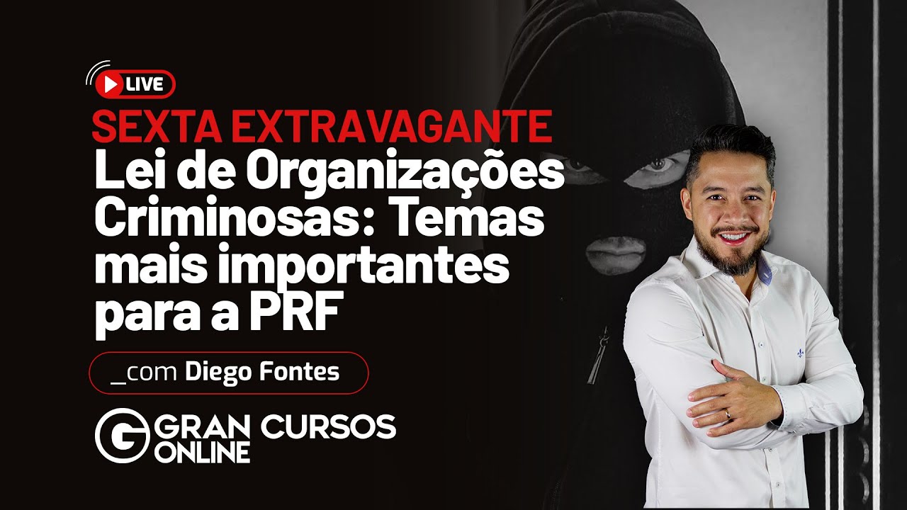Sexta Extravagante #15: Lei de Organizações Criminosas: Temas mais importantes para a PRF