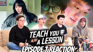 THIS SHOW ONLY GETS BETTER…Teach You A Lesson Episode 7 | Reaction/Review