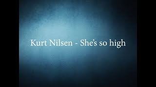 Kurt Nilsen - She&#39;s so high [lyrics]