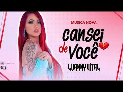 LUANNY VITAL - CANSEI DE VOCÊ - BREGA ROMÂNTICO