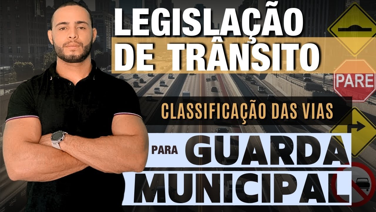 LEGISLAÇÃO DE TRÂNSITO | PARA GUARDA MUNICIPAL | CLASSIFICAÇÃO DAS VIAS [2024]