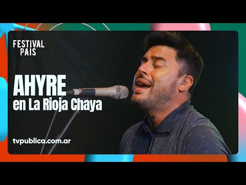 Ahyre en La Rioja Chaya - Festival País 2024