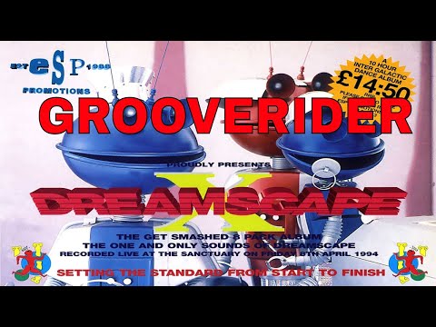 GROOVERIDER @ DREAMSCAPE 10 - THE GET SMASHED 08/04/94