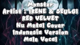 Download lagu IRENE & SEULGI RED VELVET - Monster (Nu Metal Cover) Indonesia Version Male Vocal - Falendria mp3