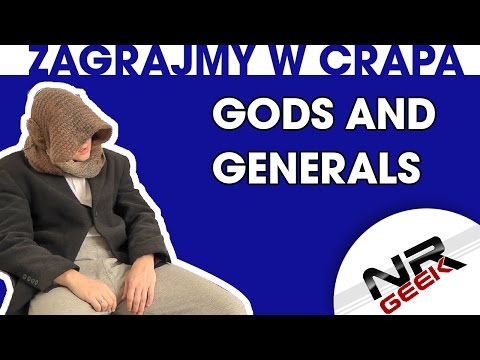 Zagrajmy w crapa #32 - Gods And Generals (Najgorsze gry wg NRGeeka)