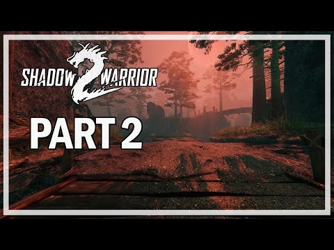 Shadow Warrior 2 Walkthrough Part 2 HOT BLOODED - PC Let's Play Gameplay