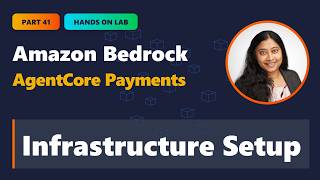 Part 41 | AgentCore Payments Infrastructure Setup