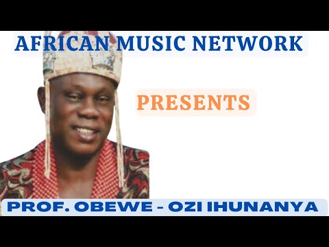 PROF. OBEWE - OZI IHUNANYA