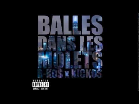 EXCLUSIVITÉ 2013 ! R-kos Feat Kickos - Balles Dans Les Mollets