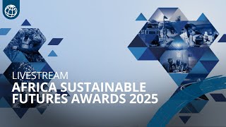 2025 Africa Sustainable Futures Awards #AfricaSFAwards