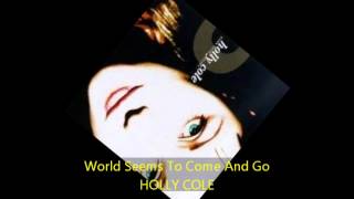 Holly Cole - WORLD SEEMS TO COME AND GO