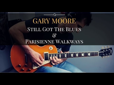 Gary moore - Parisienne Walkways & Still Got The Blues (Cover)