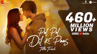 Pal Pal Dil Ke Paas - Title  Arijit Singh  Karan D