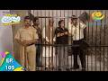Champaklal In Jail Taarak Mehta Ka Ooltah Chashmah Full Episode 105