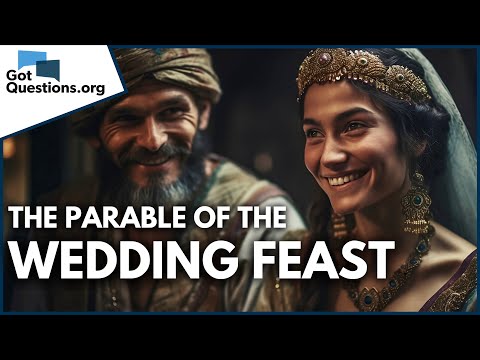 What is the meaning of the Parable of the Wedding Feast?  |  GotQuestions.org