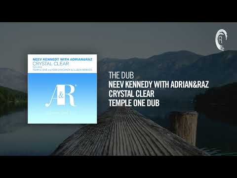 The Dub: Neev Kennedy with Adrian&Raz - Crystal Clear (Temple One Dub)