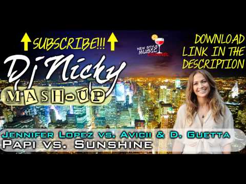 Jennifer Lopez vs. David Guetta & Avicii - Papi vs. Sunshine