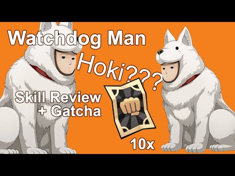 Watchdog Man Review Skill+Gacha, One Punch Man The Strongest~