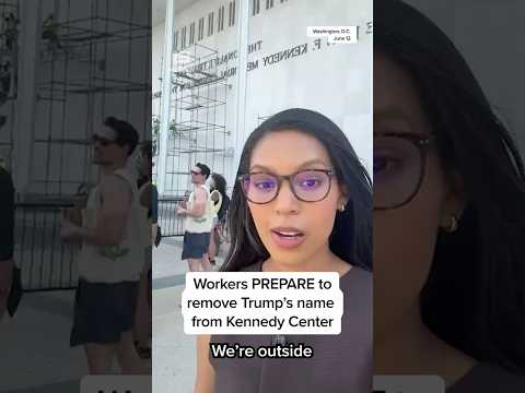 Workers PREPARE to remove Trump's name from Kennedy Center
