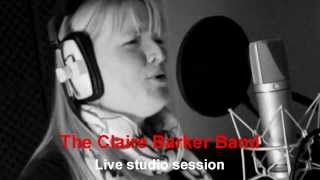 Claire Barker Band - Live studio session