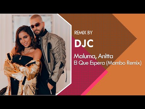 Anitta, Maluma - El Que Espera (Mambo Remix DJC)