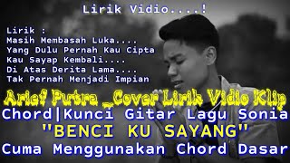 Download lagu Chord Gitar Lagu Sonia Benci Ku Sangka Sayang Arief Putra Cover (Lirik Vidio) mp3