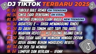 Download lagu DJ TIKTOK TERBARU 2025🎵DJ TABOLA BALE REMIX🎵DJ CINTA DARI SEBERANG🎵FULL ALBUM mp3