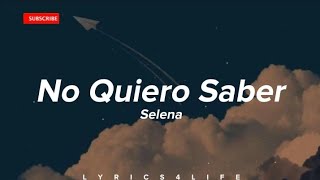 Selena - No Quiero Saber (Letra 1996 Version)