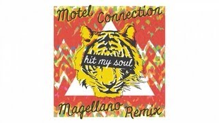 Motel Connection - Hit My Soul (Magellano Remix)