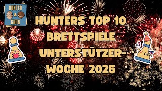 Hunters Top 10 Brettspiele - Unterstützerwoche 2025 - Brettspielshow Folge 4.3