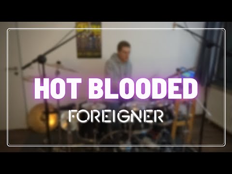 Hot Blooded - Foreigner (drum cover)