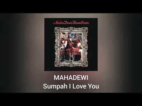 Mahadewi - Sumpah I Love You (Official Audio)