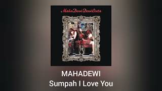 Download lagu Mahadewi - Sumpah I Love You mp3 Download lagu Mahadewi - Sumpah I Love You mp3