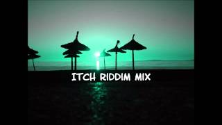 Itch Riddim Mix 2013+tracks in the description