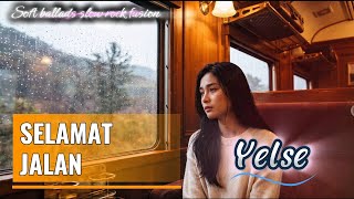 Download lagu Selamat Jalan - Yelse | Soft Ballads Slow Rock Fusion ( Cover by TuneVia ) mp3