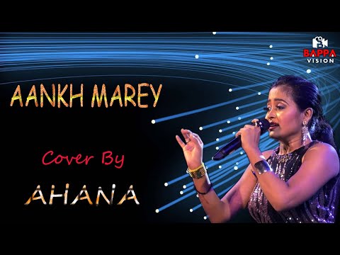 Aankh Marey  |  Tanishk Bagchi,Mika Singh,Neha Kakkar, Kumar S | Live Singing  by Ahana Samanta