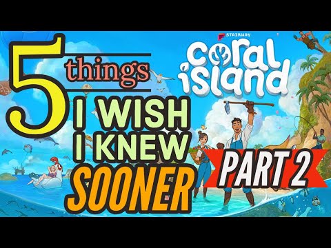 Coral Island 5 Things I Wish I Knew Sooner! PART 2