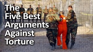 The Five Best Arguments Against Torture