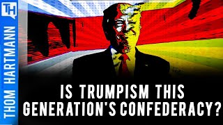 Is Trumpism The New Confederacy?