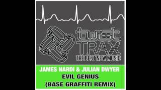 James Nardi & Julian Dwyer - Evil Genius (Base Graffiti Remix) [Twist Trax]