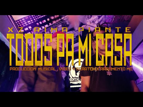 XZ Rima Piante - Todos Pa Mi Casa Prod. Argumento MC