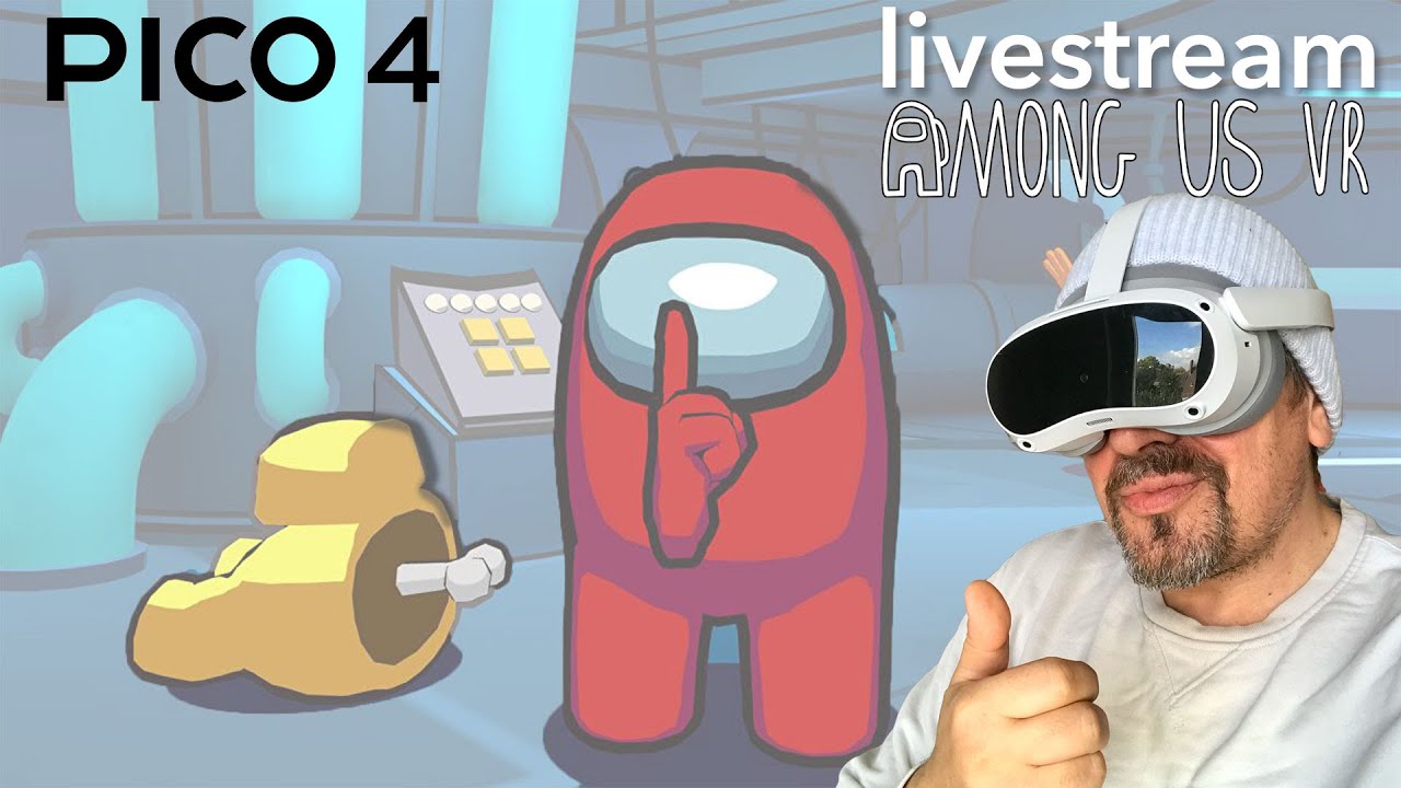 mo fun VR - PICO 4 - Among US VR ( Steam VR ) - Live (soon PS VR2)