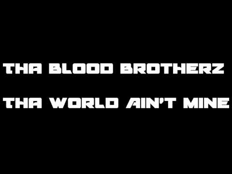 Tha Blood Brotherz - Tha World Ain't Mine