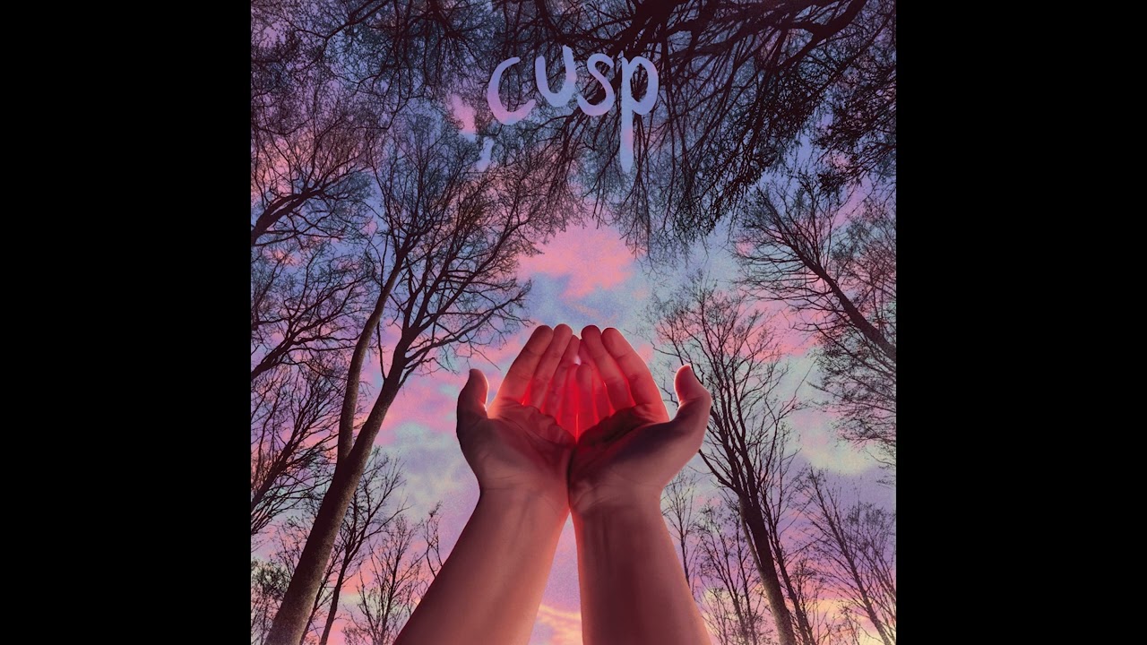 Cusp - Follow Along