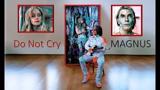 MAGNUS - Do Not Cry