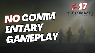 ACECOMBAT7｜PC Singleplay Part 17 (No commentary)